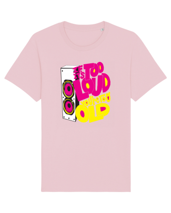 Too loud Cotton Pink