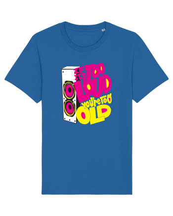 Too loud Royal Blue
