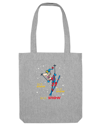 Let It Snow! Hai La Schi! Heather Grey