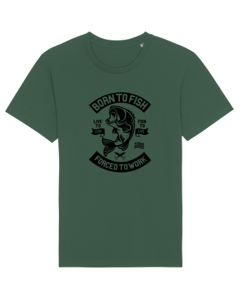 Born to FIsh Forced to Work Black Bottle Green