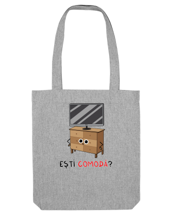 Ești comodă? Heather Grey