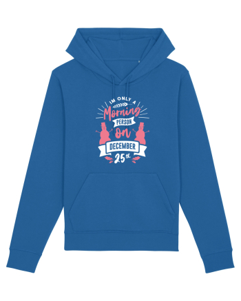 Only A Morning Person On December 25th Royal Blue