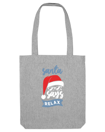 Santa Says Relax Heather Grey
