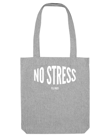 No stress/I'll pass Heather Grey
