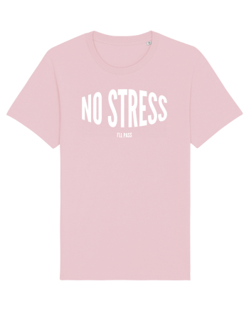 No stress/I'll pass Cotton Pink