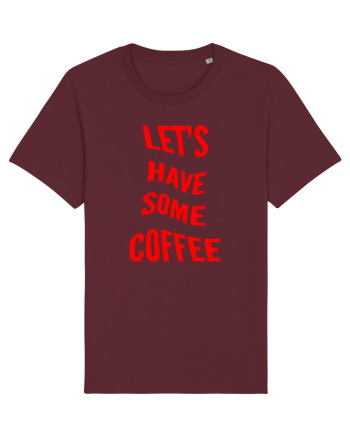Let's have some coffee Burgundy