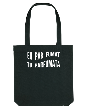 Eu par fumat/Tu parfumata Black