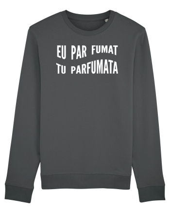 Eu par fumat/Tu parfumata Anthracite