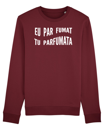 Eu par fumat/Tu parfumata Burgundy