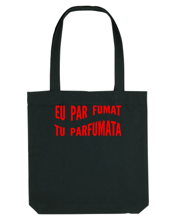Eu par fumat/Tu parfumata Black