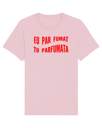 Eu par fumat/Tu parfumata Cotton Pink