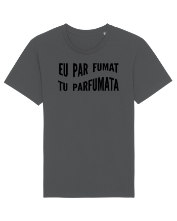Eu par fumat/Tu parfumata Anthracite