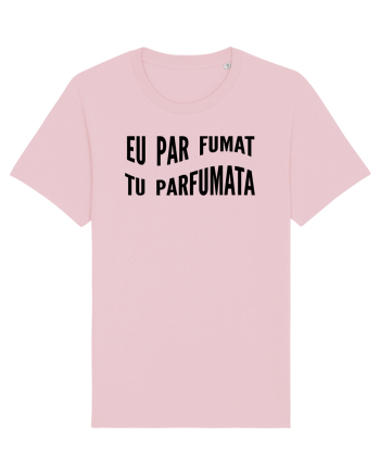 Eu par fumat/Tu parfumata Cotton Pink