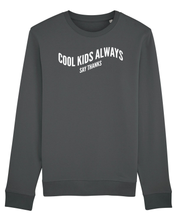 Cool kids always say thanks Anthracite