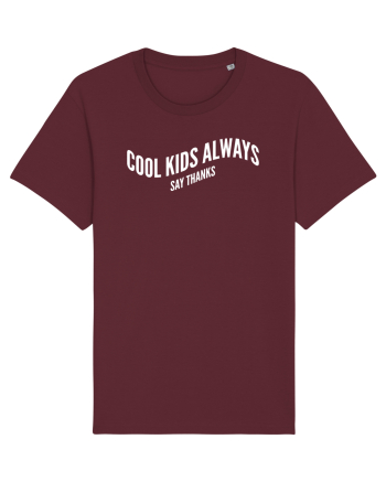 Cool kids always say thanks Burgundy