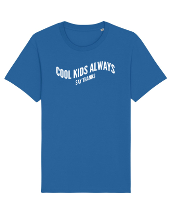 Cool kids always say thanks Royal Blue