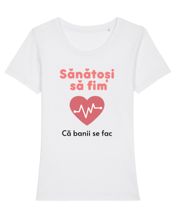 Sănătoși să fim. Banii se fac ei ... White