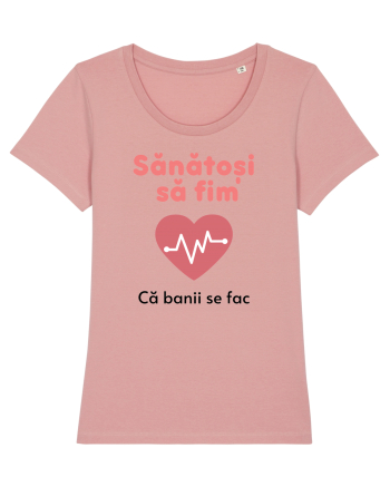 Sănătoși să fim. Banii se fac ei ... Canyon Pink