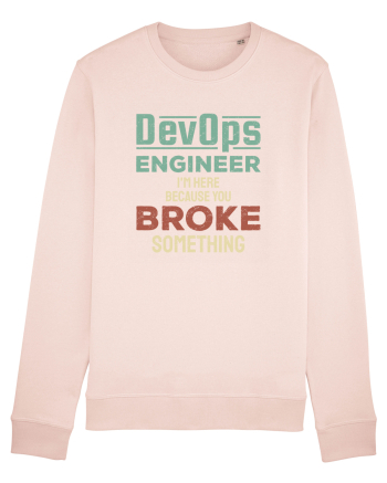 DevOps engineer - I am here because you broke something Candy Pink