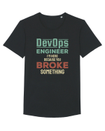 DevOps engineer - I am here because you broke something Tricou mânecă scurtă guler larg Bărbat Skater