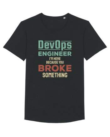 DevOps engineer - I am here because you broke something Black