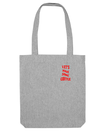 Let's have some coffee Heather Grey