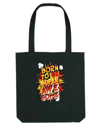 Born To Be Super Awesome Black