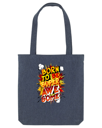 Born To Be Super Awesome Midnight Blue