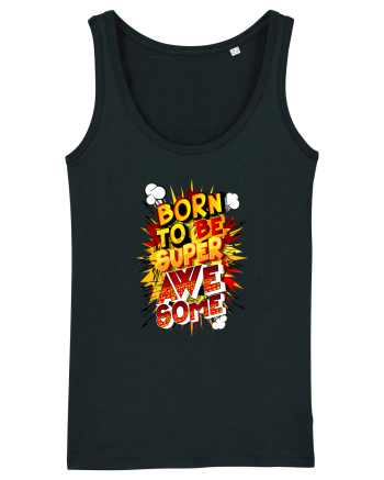 Born To Be Super Awesome Black