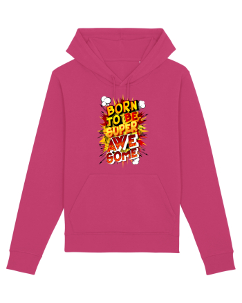 Born To Be Super Awesome Raspberry