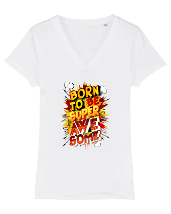 Born To Be Super Awesome White