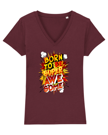 Born To Be Super Awesome Burgundy