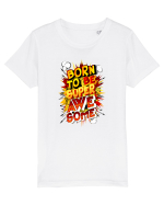 Born To Be Super Awesome Tricou mânecă scurtă  Copii Mini Creator