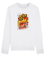 Born To Be Super Awesome Bluză mânecă lungă Unisex Rise