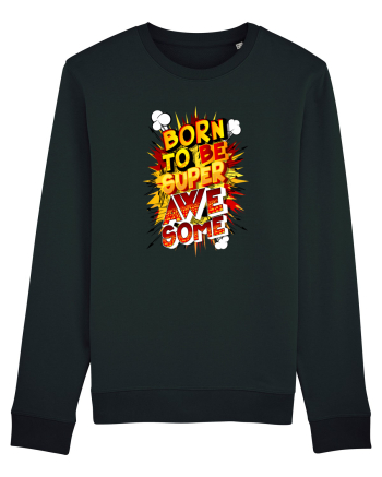 Born To Be Super Awesome Black