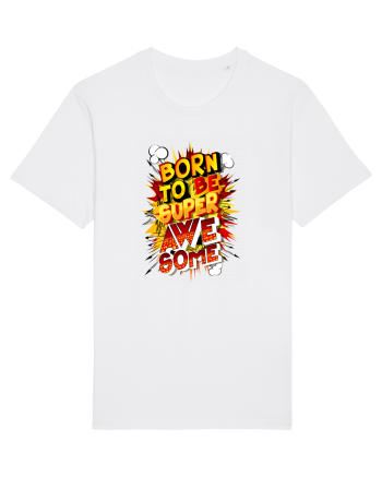 Born To Be Super Awesome White