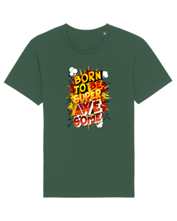 Born To Be Super Awesome Bottle Green