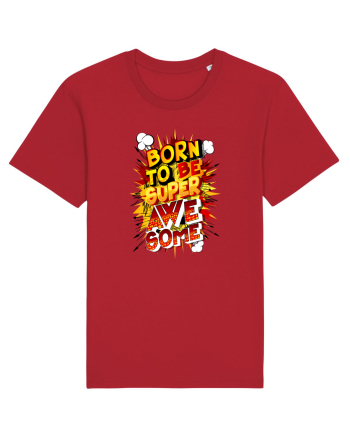 Born To Be Super Awesome Red