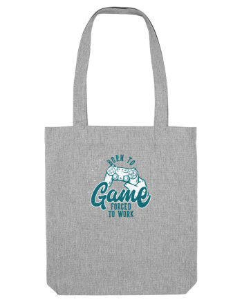 Born To Game Heather Grey