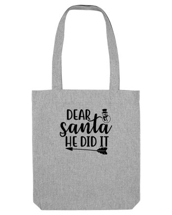 Dear Santa He Did It Heather Grey