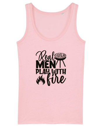 Real Men Play With Fire Cotton Pink