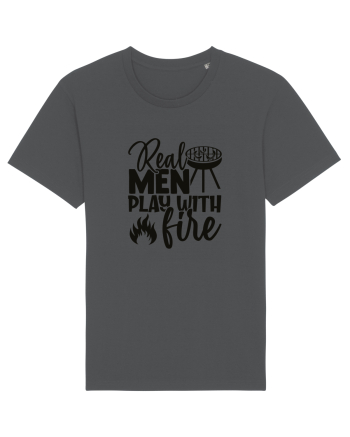 Real Men Play With Fire Anthracite