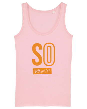 So What!! Cotton Pink