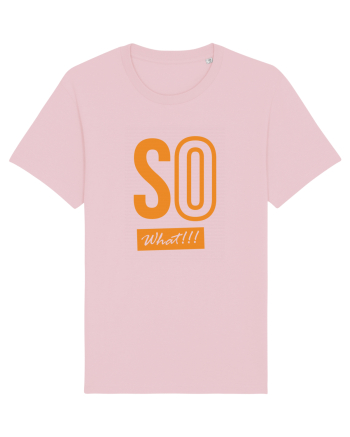So What!! Cotton Pink