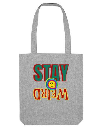Stay Weird Heather Grey