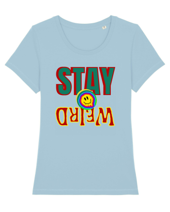 Stay Weird Sky Blue