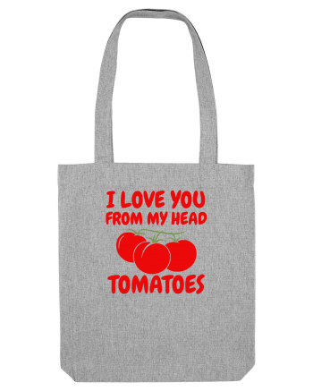 TOMATOES Heather Grey