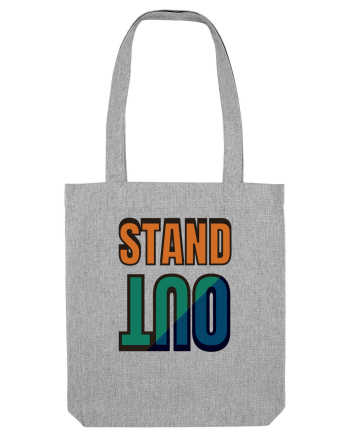 Stand Out.Motivational Quote Heather Grey