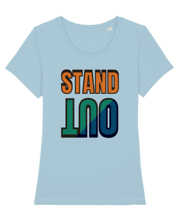 Stand Out.Motivational Quote Sky Blue