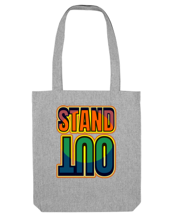 Stand Out.Motivational Quote Heather Grey